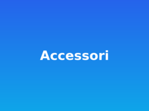 Accessori
